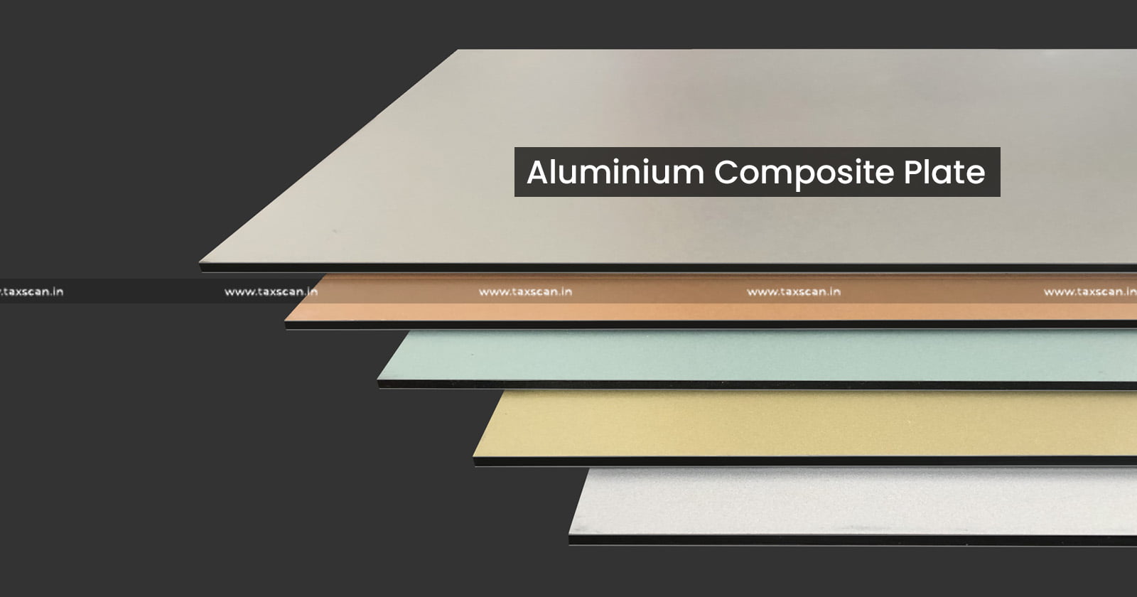 Imported Aluminium Composite Plate is not 'prepared for use in ...