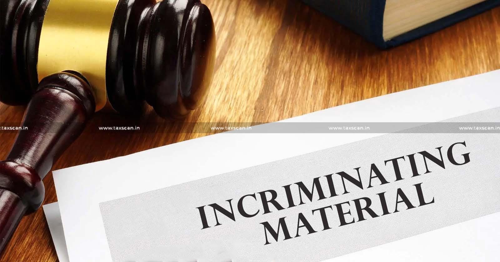 Incriminating Material - Absence of Incriminating Material - Addition - ITAT dismisses Appeal - ITAT - Appeal - taxscan