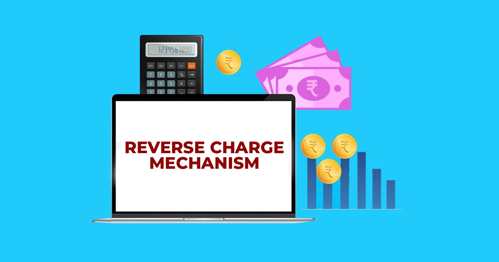 The Reverse Charge Mechanism In GST A Must Know For Businesses   GST Reverse Charge Mechanism In GST Reverse Charge Mechanism Taxscan 