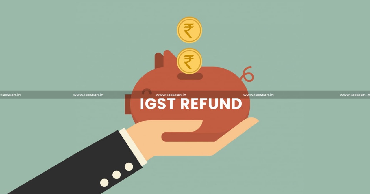 GST council - Refund Mechanism for IGST - Price Increase in Post - Export - TAXSCAN