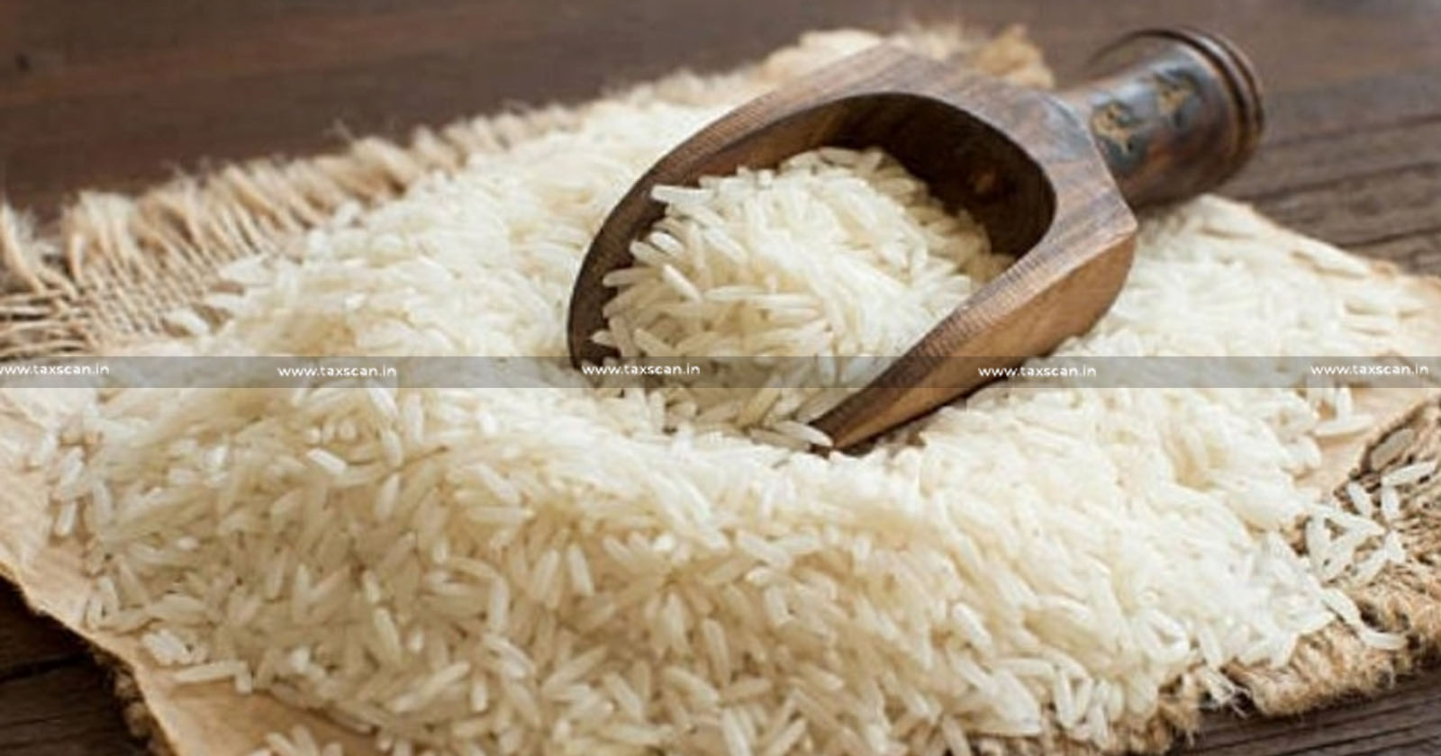 NCEL - DGFT - DGFT Notification - Basmati White Rice export - Rice export updates - taxscan