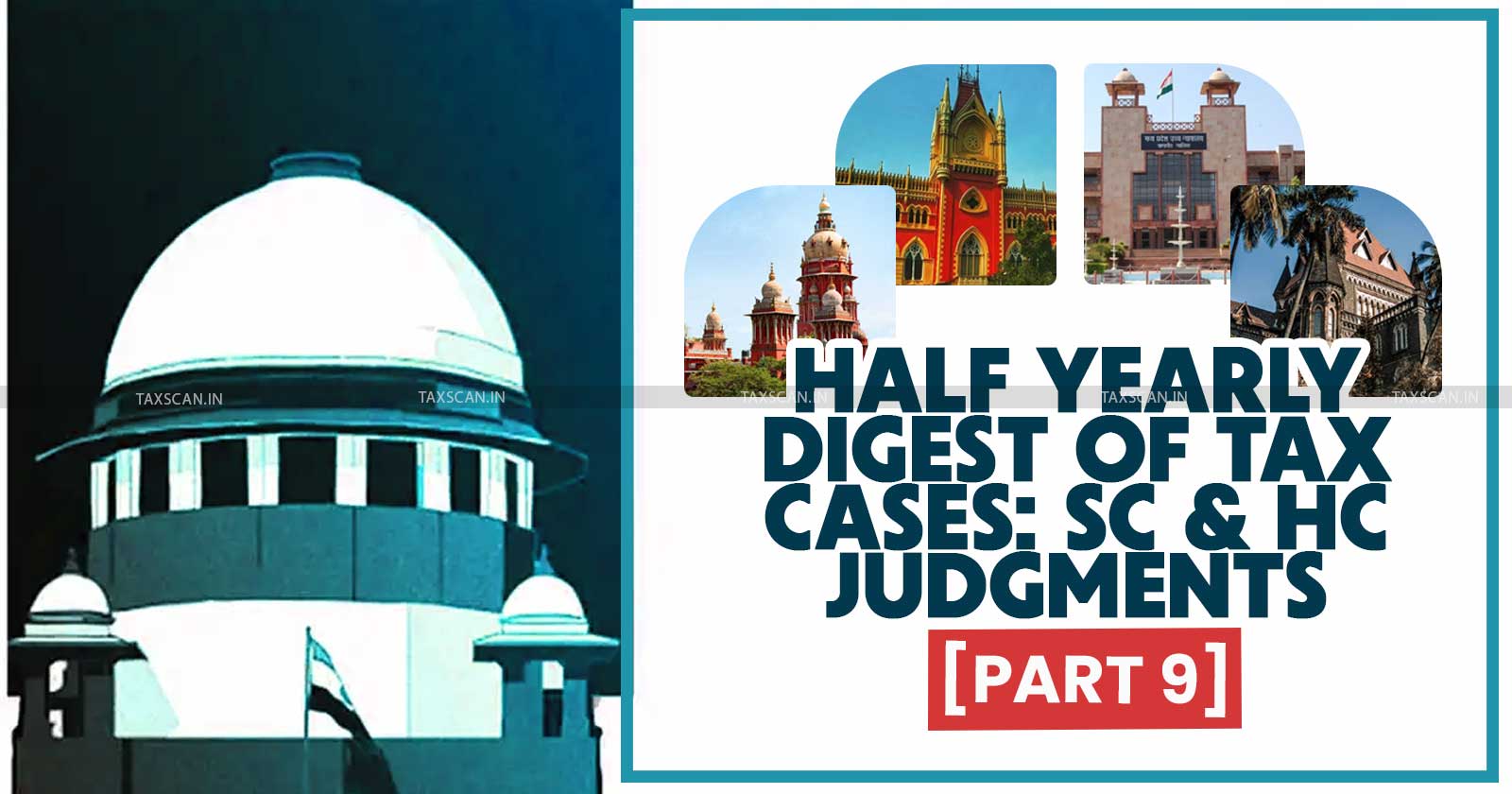 Half Yearly - Case Digest - Supreme Court - High Courts - Case Digest - Half Yearly - TAXSCAN
