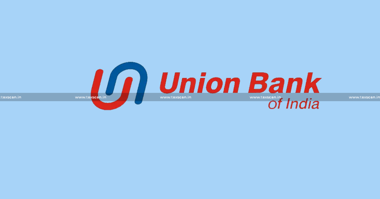 Underway Payments to Union Bank of India: ITAT Condones Delay of 1999 ...