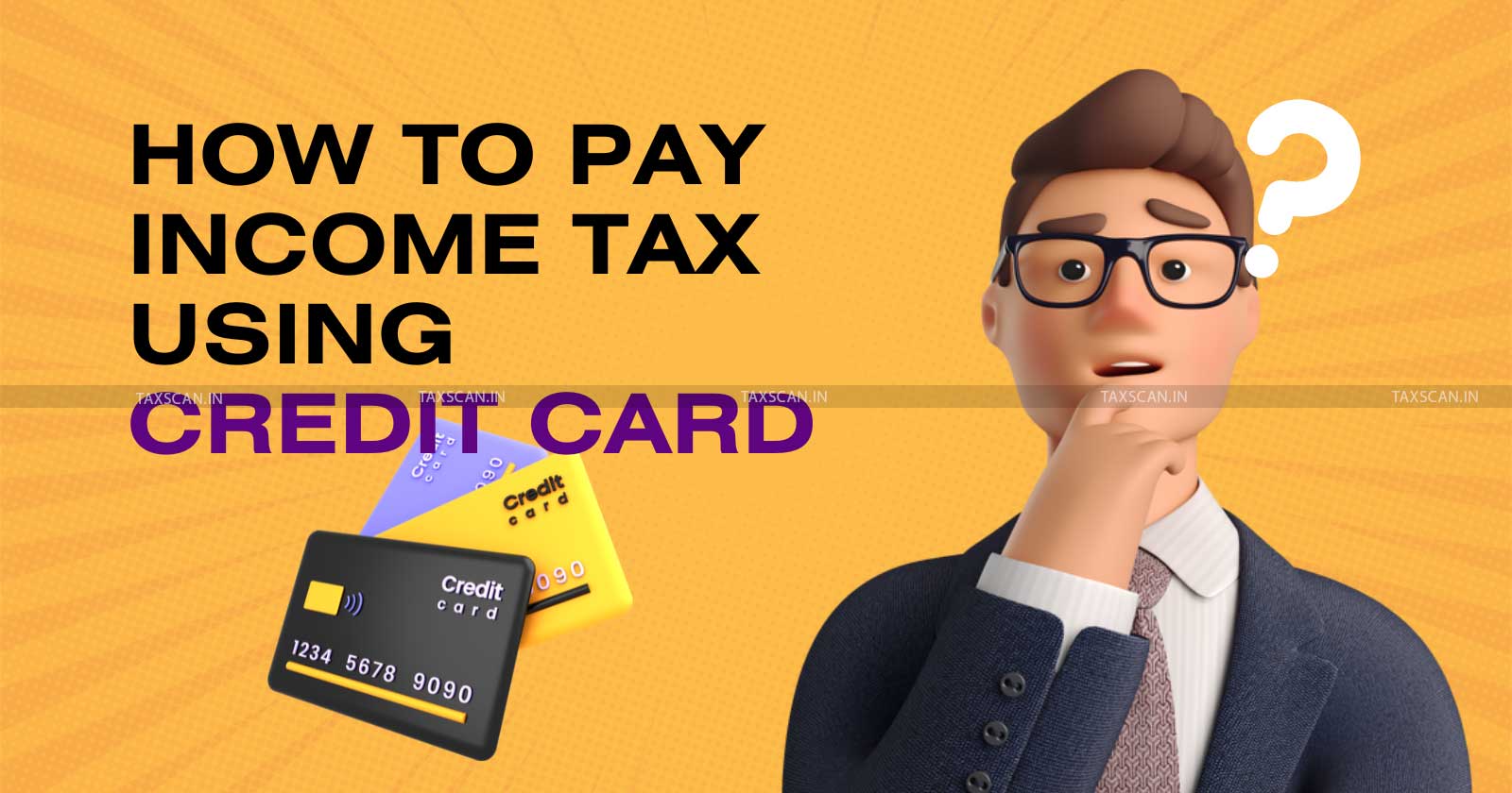 Income Tax Payment using Credit Cards: Possible or not?