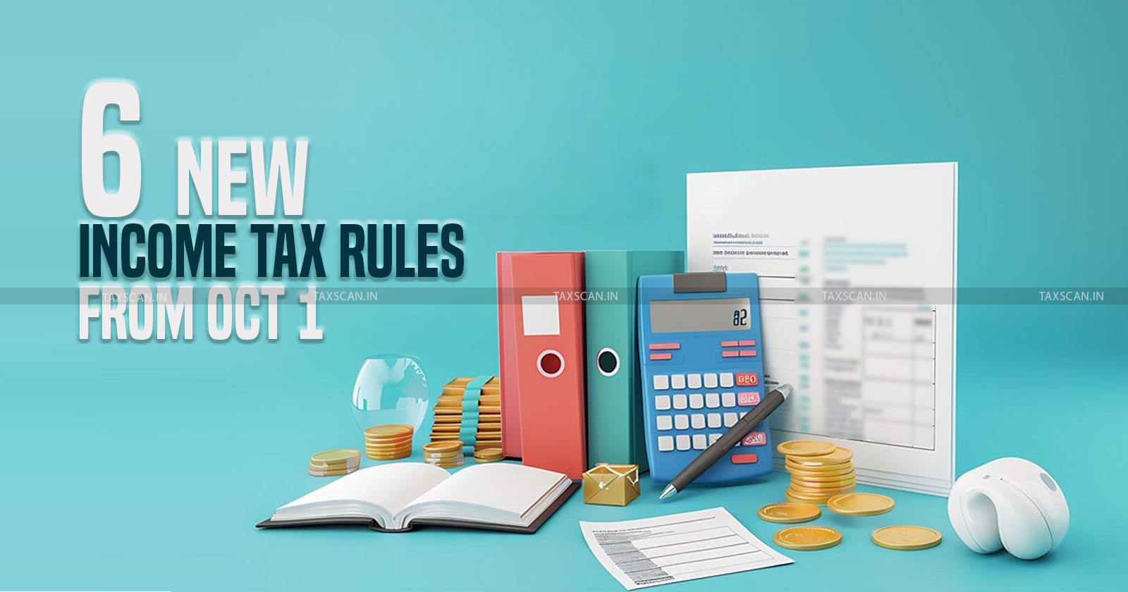 6 New Tax Rule Changes from October 1 that You Cannot Afford to